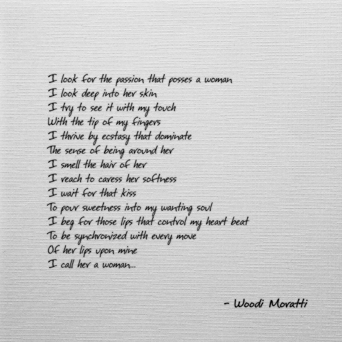 I look for the passion that posses a woman