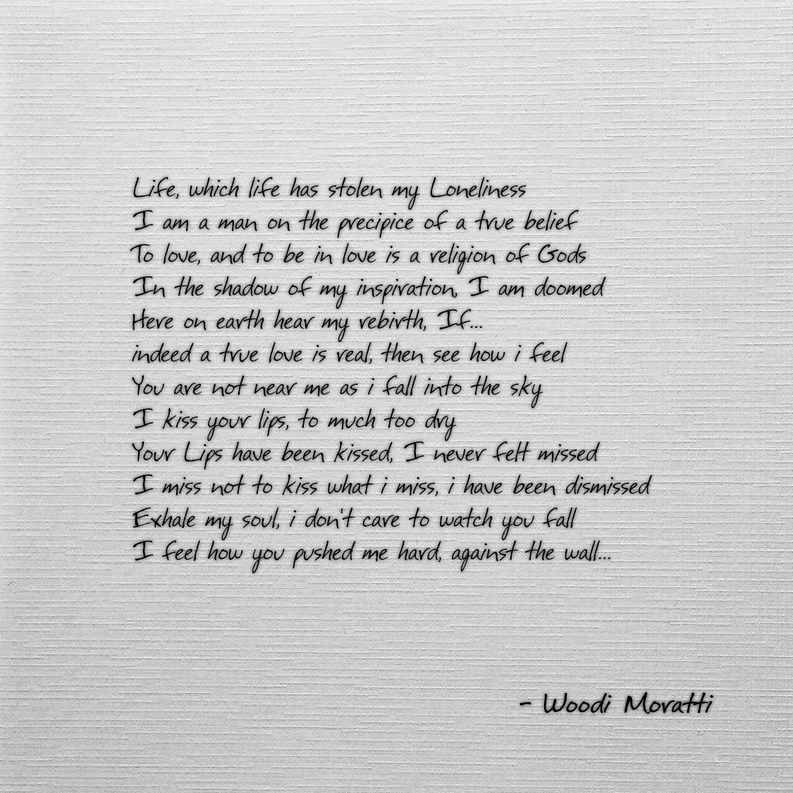 Life, which life has stolen my Loneliness