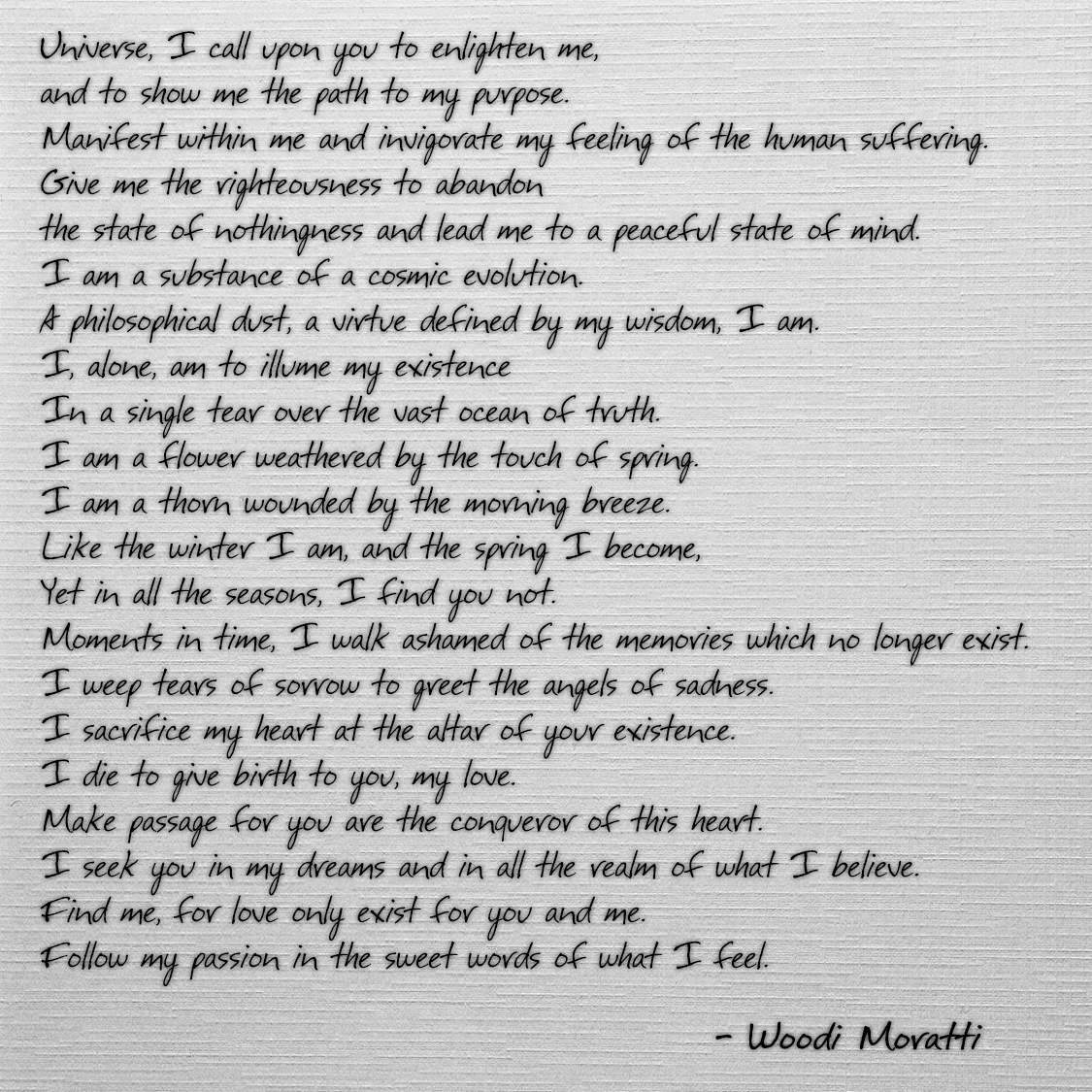 Universe, I call upon you to enlighten me